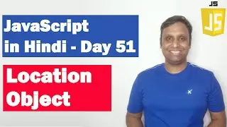 JavaScript Location Object | Step by step JavaScript in Hindi | Day51