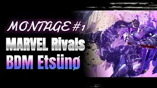 Marvel rivals Montage #1 Bdm Ets&uuml;n&oslash;