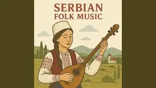 Central Serbia Folk Traditions &ndash; Ancient Village Soundscapes