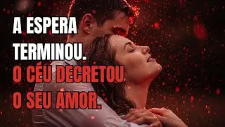 DEUS MANDA DIZER: A Dor da Espera Acabou. O SEGREDO da Demora e A CHEGADA da sua Alma Gêmea.