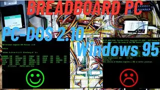 Breadboard PC Summary Boot DOS 2.10 & Try Windows 95