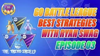 Go Battle League Best Strategies with Ryan Swag I Third Shield I PVP Podcast