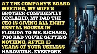 AT THE COMPANY'S BOARD MEETING, MY WIFE'S BROTHER CONFIDENTLY DECLARED, MY DAD THE...