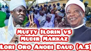 🔥 Mufty Ilorin So Oro Gidi! &mdash; Reacts to Mudir Markaz Lori Oro Anobi Daud (A.S)