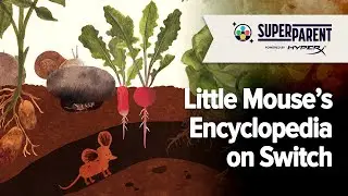 Little Mouse's Encyclopedia Switch Gameplay - SuperParent First Look