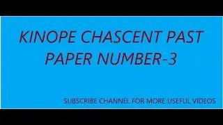kinope Chascent Past Paper | Paec past paper | Kinope past paper