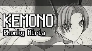 [Phonk] Phonky Miria - KEMONO (Slower)