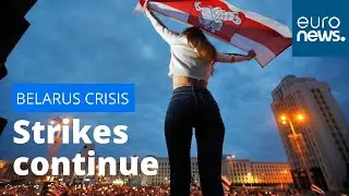Belarus crisis: Strikes continue as citizens push for greater freedoms