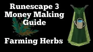 RS3 Money Making Guide 2014 | Farming Herbs 1m-5m Profit