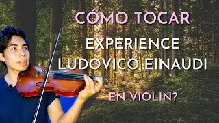 Como tocar EXPERIENCE de Ludovico Einaudi en Violin? Tutorial rápido