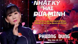 NHẬT KÝ HAI ĐỨA MÌNH - N/S ANH BẰNG - Ca sĩ Phương Dung (Mấy nhịp cầu tre)