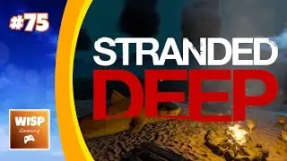 Stranded Deep: Camping With Your Frenemy #75