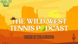 🎾The Wild West Tennis Podcast #27 FT. Just Slap Tennis