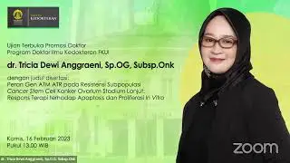 [Ujian Promosi Doktor] dr. Tricia Dewi Anggraeni, Sp.OG, Subsp.Onk | Program Doktor Ilmu Kedokteran