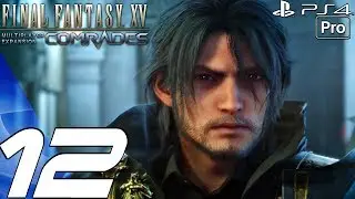 FINAL FANTASY XV - Comrades Multiplayer Gameplay Walkthrough Part 12 - Departure (PS4 PRO)