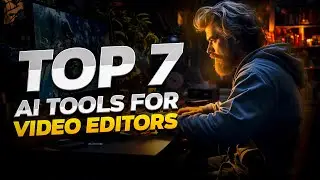 7 Unbeatable AI Tools for Next-Level Video Editing