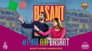 Phir Aai Basant | Official Basant Anthem Teaser 2026 | #PHIRAAIBASANT