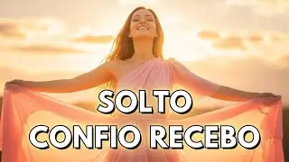 🎵 Música para Soltar o Controle e Confiar | Mantra de Paz e Gratidão