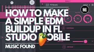 How To Make a Simple Yet Effective EDM Buildup In FL Studio Mobile