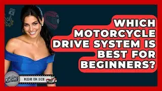 Which Motorcycle Drive System Is Best For Beginners? - Ride or Die Motorcycles
