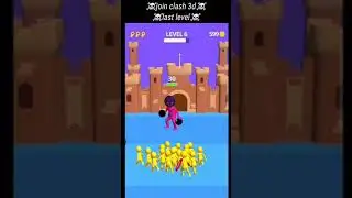 #short join clash 3d last level#YouTubevirus