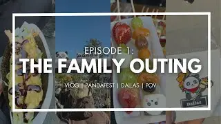 Episode 1: The Family Outing | Mic&rsquo;d Up & Related | First Vlog, POV, Pandafest, Dallas, Family Time