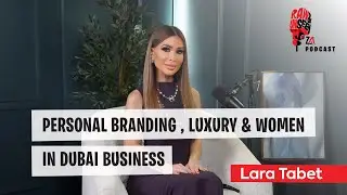 Raw & Unseen Marketing Podcast | Lara Tabet on Personal Branding, Luxury & Women in Business | Dubai