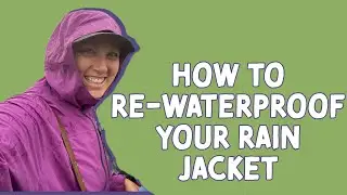 How to Re-Waterproof Your Rain Jacket