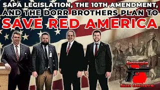 SAPA, the 10th Amendment, and the Dorr Brothers...