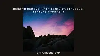 Reiki to remove inner conflict & struggle