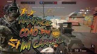 Warface. Варфейс соло РМ с IWI Carmel
