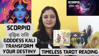 🔮SCORPIO वृश्चिक राशि ♏️TRANSFORMATIVE MESSAGES FROM GODDESS KALI FOR YOUR DESTINY| Tarot Reading