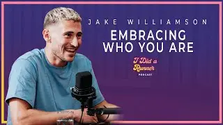 Jake Williamson | Embracing Who You Are | I Did A Runner Podcast