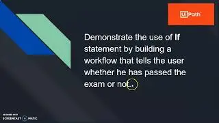 Tutorial on RPA Using UiPath | If Activity