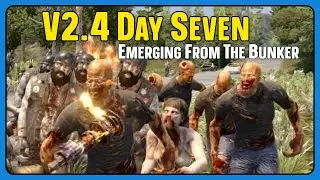 Emerging From The Bunker - 7DTD