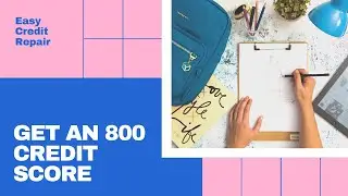 #800CreditScore #How To Get an 800 Credit Score #Credit Repair (Part 2)