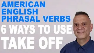 Phrasal Verb TAKE OFF - 6 Different Meanings and Uses