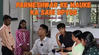 Parmeshwar Ke Mauke Ka Sahi Upyog | Hindi Christian Drama | TTC Media Ministries