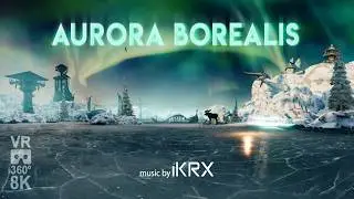 Aurora Borealis VR 360 8K