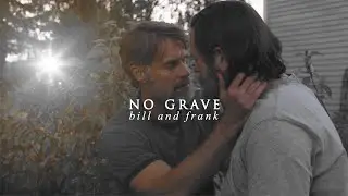 no grave; bill and frank (last of us)