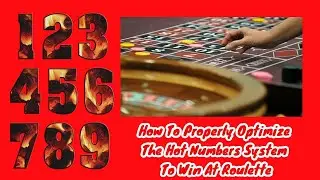 How To Properly Optimize The Hot Numbers System To Win At Roulette &clubs;️ TheRouletteFever &diams;️