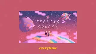 Feeling Spacey - Chill Playlist