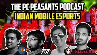 PC Peasants Podcast: Ep. 15 - Indian Mobile Esports (PUBG Mobile)