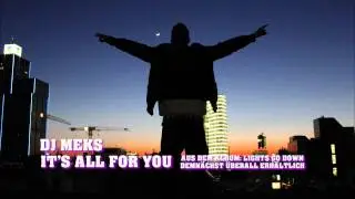 DJ MEKS (IN DA HOUSE) -  IT'S ALL FOR YOU