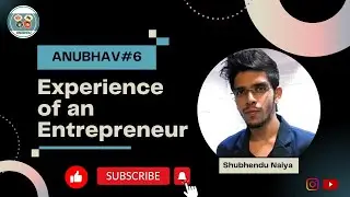'Anubhav' | Shubhendu Naiya | Interview | Entrepreneur |