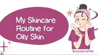 Best Oily Skin Routine Say Goodbye to Grease & Breakouts!