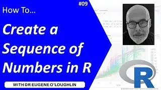 How To... Create a Sequence of Numbers in R #09