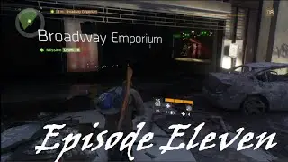 Darmin Let's Play - The Division - Playthrough (Xbox One/Ps4/PC) - Ep Eleven - Broadway Emporium