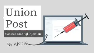Union || Post || Cookies || Base Sql Injection By AkDk