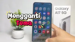 Cara Mengganti Tema Di Hp Samsung Galaxy A17 5G